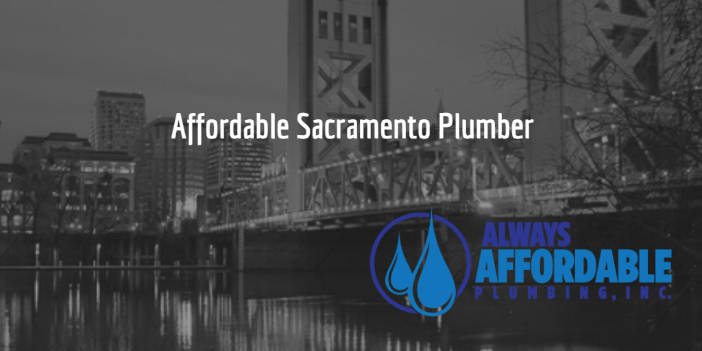 sacramento plumber-always affordable plumbing 24 hour