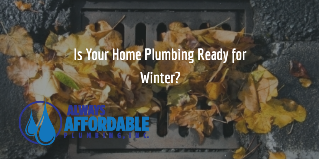 home plumbing issues-Always Affodable Plumbing Sacramento Plumber