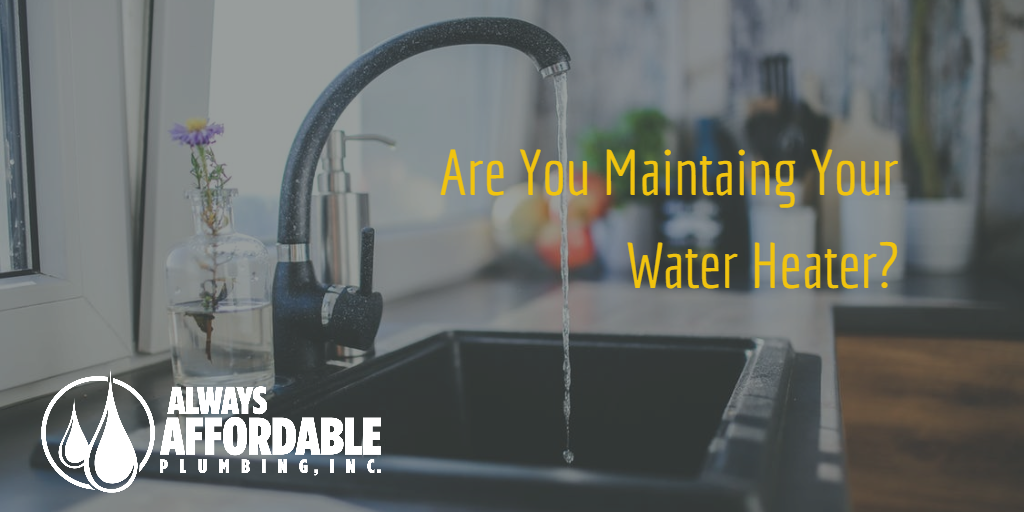 water heater maintenance-Affordable Plumbing Sacramento