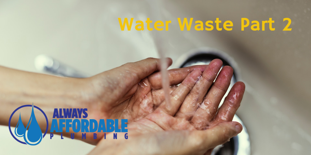 water waste-always affordable plumbing-best plumber sacramento