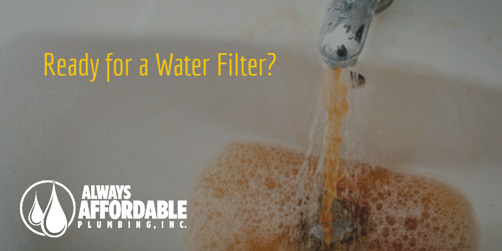 home water filter Fairfield Sacramento-Always Affordable Plumbing